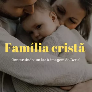 Imagem do curso Familia Cristã-Construindo um Lar à Imagem de Deus