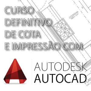 Imagem principal do produto Curso Definitivo de Cota e Impressão com Autocad