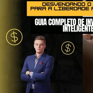 Imagem de capa para o Ebook Desvendando o Caminho para a Liberdade Financeira: Guia Completo de Investimentos Inteligentes