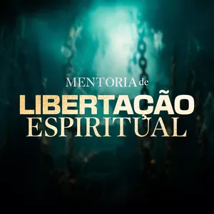 Imagem de capa para o Curso online Mentoria de Libertação Espiritual