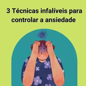 Imagem de capa para o Curso online Aula completa: 3 Técnicas infalíveis para você controlar a Ansiedade