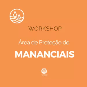 Imagem de capa para o Evento presencial Workshop Área de Proteção de Mananciais: aplicação da Lei Estadual 1.172/76