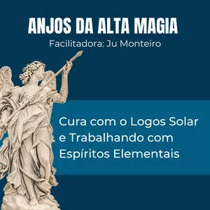 Imagem de capa para o Curso online Cura com o Logos Solar e Trabalhando com Espíritos Elementais - Anjos da Alta Magia