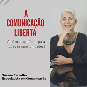 A Comunicação Liberta por Suzana Carvalho