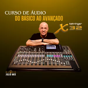 Imagem de Curso de àudio do Básico ao Avançado na x32 (completo, MODULO 1,2 E 3) criado por JULIOJ.MIX na hotmart