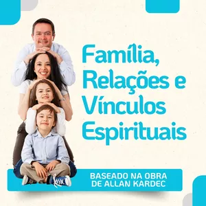 Imagem de capa para o Curso online Família, Relações e Vínculos Espirituais