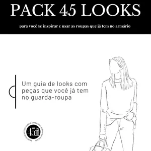 Imagem de capa para o Ebook Pack 45 LOOKS - Um Guia de looks com peças e acessórios que você já tem em seu armário!