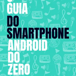 Imagem de capa para o Ebook O Guia do Smartphone: Android do Zero