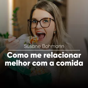 Imagem de capa para o Curso online Como Me Relacionar Melhor com a Comida