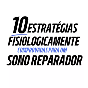 Imagem de capa para o Ebook 10 estratégias fisiologicamente comprovadas para um sono reparador.