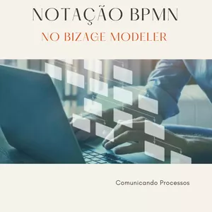 Imagem de capa para o Ebook PASSO A PASSO DA NOTAÇÃO BPMN NO BIZAGE MODELER