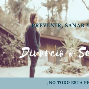 Imagen de portada para Curso online DIVORCIO O SEPARACIÓN: PREVENIR, SANAR Y RESTAURAR.