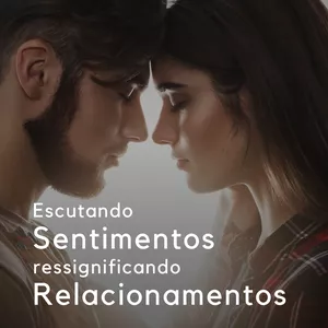 Imagem de capa para o Ebook E-book - Escutando sentimentos, ressignificando relacionamentos - 2ª edição