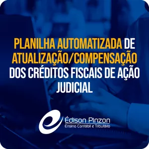 Imagem de capa para o Curso online Planilha Créditos Ação Judicial - Atualização/Compensação - Sol. Consulta COSIT 24/2022
