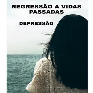 Imagem de capa para o Ebook Regressão Vidas Passadas - Depressão