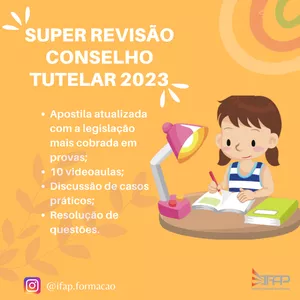Imagem de SUPER REVISÃO: CONSELHO TUTELAR 2023 criado por Instituto de Formação de Agentes Públicos - IFAP na hotmart