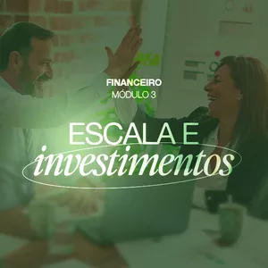 Imagem do curso Pré-venda Financeiro Módulo 3: Escala e Investimentos inteligentes para empreendedores
