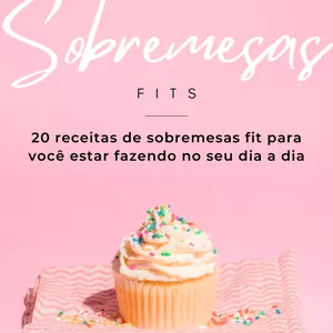Imagem de capa para o Ebook 20 RECEITAS DE SOBREMESAS FIT