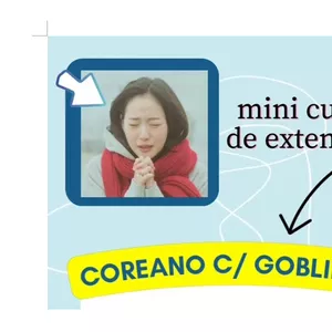 Imagem de capa para o Curso online MINI CURSO DE COREANO - COREANO COM GOBLIN 🧣
