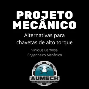 Imagem de capa para o Curso online Projetos Mecânicos: Alternativas para chavetas em sistemas de alto torque