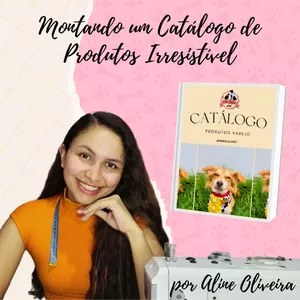 Imagem de capa para o Curso online Masterclass: Como Montar um Catálogo de Produtos Irresistível Para Atrair Mais Clientes