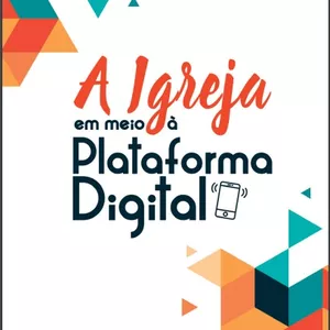 Imagem de capa para o Ebook A IGREJA EM MEIO A PLATAFORMA DIGITAL
