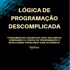 Imagem de capa para o Ebook Lógica de Programação Descomplicada- Python