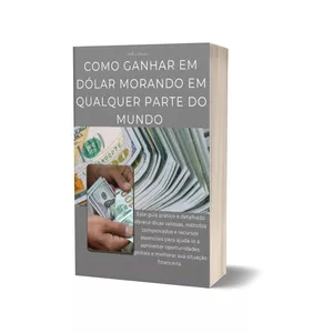 Imagem de capa para o Ebook Como Ganhar em Dólar Morando em Qualquer Parte do Mundo