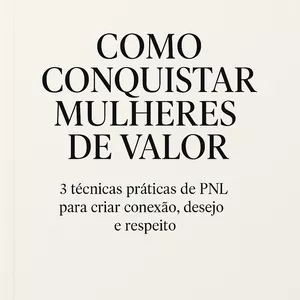 Imagem de capa para o Ebook Como Conquistar Mulheres de Valor