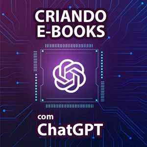 Imagem de capa para o Ebook Criando E-books com ChatGPT
