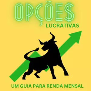 Opções Lucrativas - Seu guia para Renda Mensal