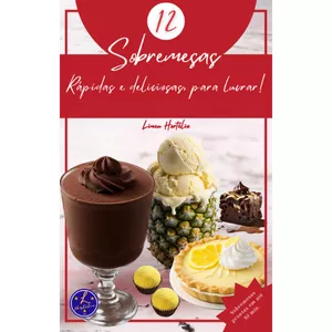 Imagem de capa para o Ebook 12 Sobremesas Rápidas e Deliciosas para Lucrar!