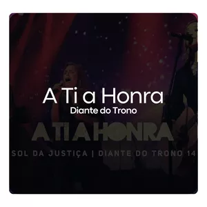 Imagem de capa para o Curso online Multitracks - A Ti a Honra - Diante do Trono