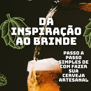 Imagem de capa para o Ebook Da Inspiração ao Brinde Passo a Passo na Fabricação de Cerveja Artesanal