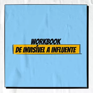 Imagem de capa para o Ebook Workbook: De Invisível a Influente
