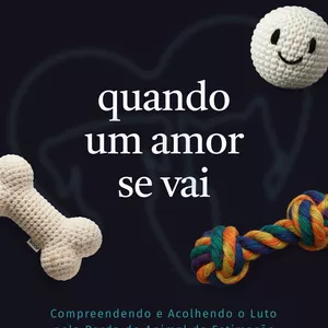 Imagem de capa para o Ebook Quando um amor se vai - Compreendendo e acolhendo o luto pela perda do animal de estimação.