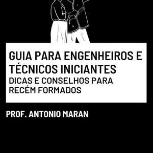 Imagem de capa para o Ebook Guia para Engenheiros e técnicos Iniciantes  Dicas e Conselhos para  Recém Formados