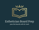 Esthetician Board Prep