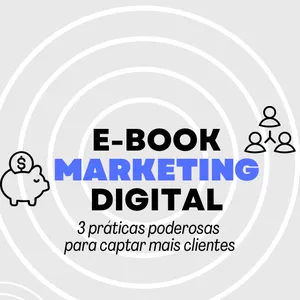 Imagem de capa para o Ebook Marketing Digital na Prática: Como criar do zero 3 estratégia de marketing eficiente e lucrativa