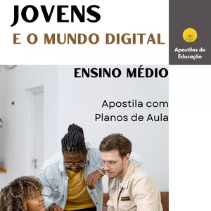 Imagem de capa para o Ebook Jovens e o Mundo Digital (Ensino Médio) - Apostila com Planos de Aula (textos, questões resolvidas e atividades práticas)