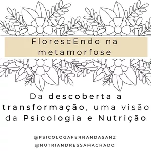 Imagem de capa para o Curso online Mini Curso - FlorescENDO na Metamorfose - Olhar da Nutrição e Psicologia