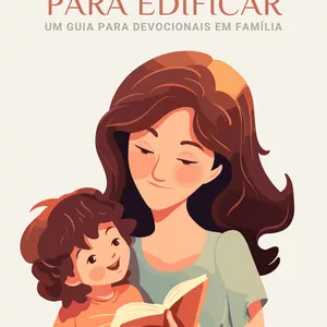 Imagem de capa para o Ebook Chamadas para edificar - Um guia para devocionais em família