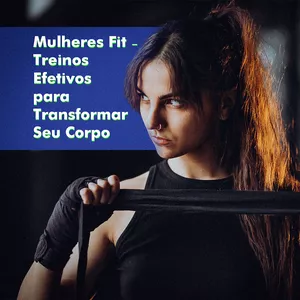 Imagem de capa para o Ebook Mulheres Fit - Treinos Efetivos para Transformar Seu Corpo