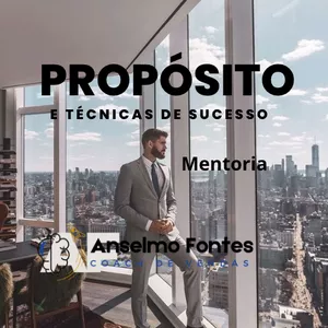 Imagem de Propósito e técnicas de SUCESSO criado por Anselmo Fontes na hotmart