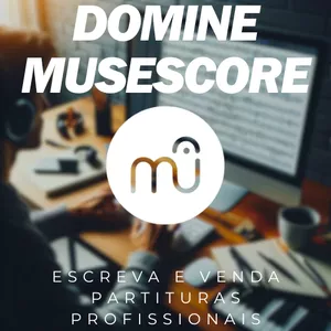 Imagem do curso DOMINE MUSESCORE: ESCREVA E VENDA PARTITURAS PROFISSIONAIS