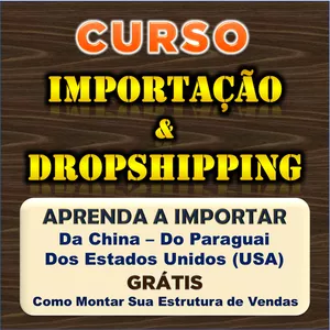 Curso Curso de Importação e Dropshipping - BÔNUS Como Montar Sua Estrutura de Vendas
