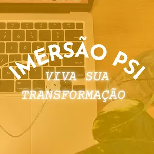 Imagem de capa para o Evento online Imersão Psi: Viva a sua transformação
