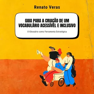 Imagem de capa para o Ebook Guia para a Criação de um Vocabulário Acessível e Inclusivo: O Glossário como Ferramenta Estratégica