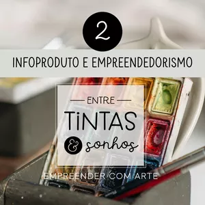 Imagem de capa para o Curso online Entre Tintas &amp; Sonhos - Infoprodutos e Empreendedorismo