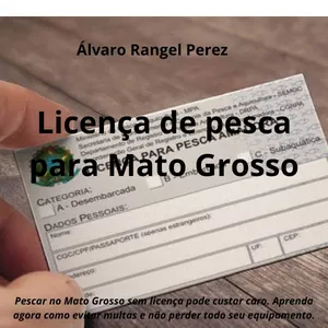 Imagem de capa para o Ebook Licença de pesca para Mato Grosso